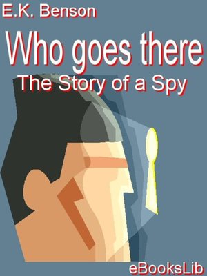 cover image of Who Goes There - The Story of a Spy